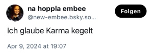 new embee: Ich glaube, Karma kegelt.